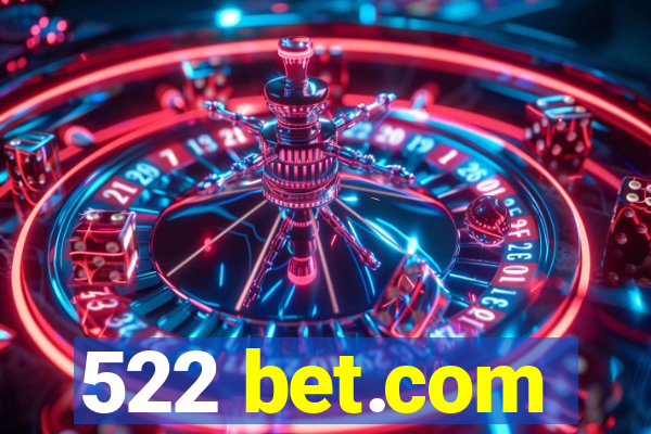 522 bet.com